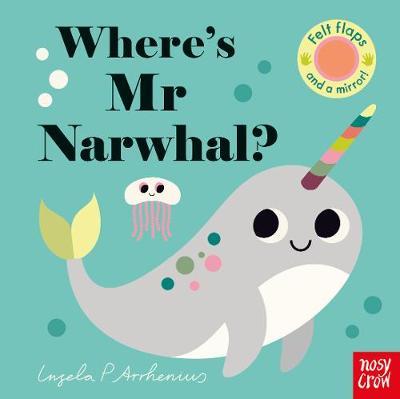 Where's Mr Narwhal? - By Ingela P Arrhenius