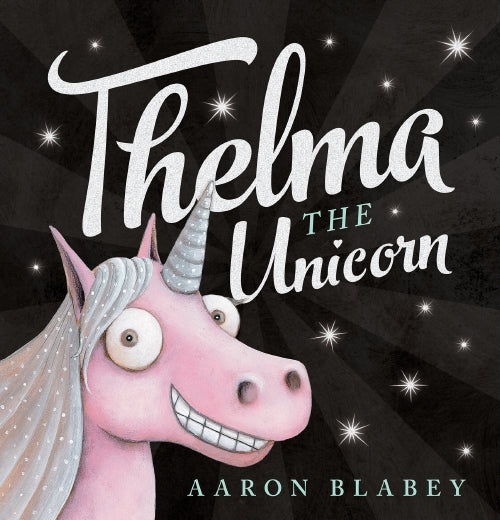 Thelma the Unicorn I Aaron Blabey