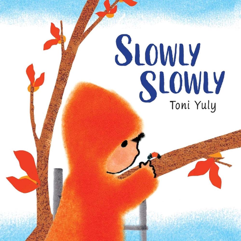 Slowly Slowly - By Toni Yuly