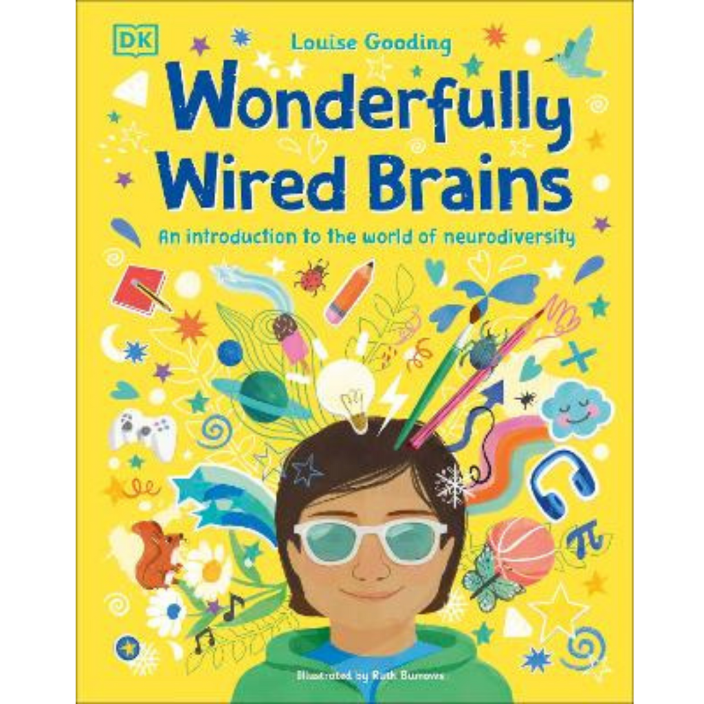 Wonderfully Wired Brains An Introduction to the World of Neurodiversity - DK
