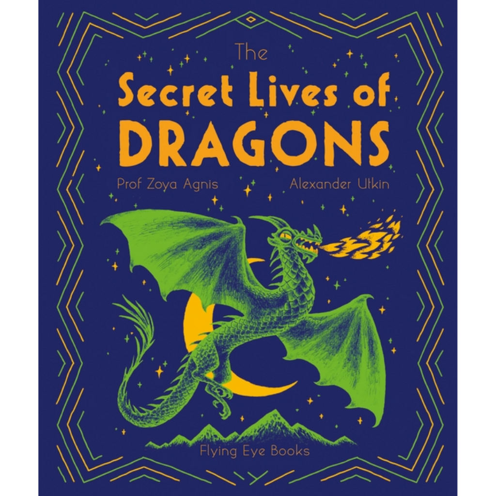 The Secret Lives of Dragons - By Professor Zoya Agnis