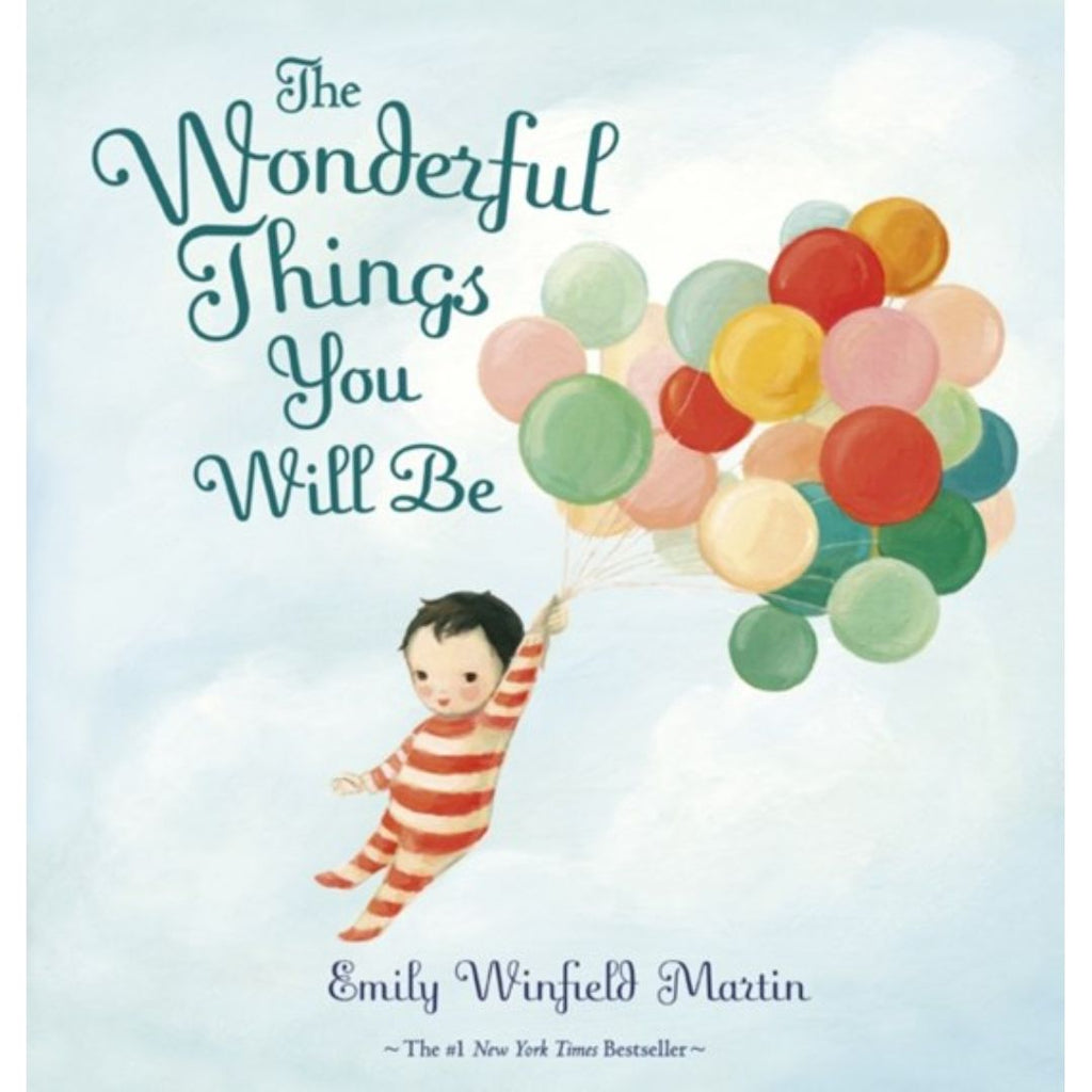 The Wonderful Things You Will Be - By Emily Winfield Martin