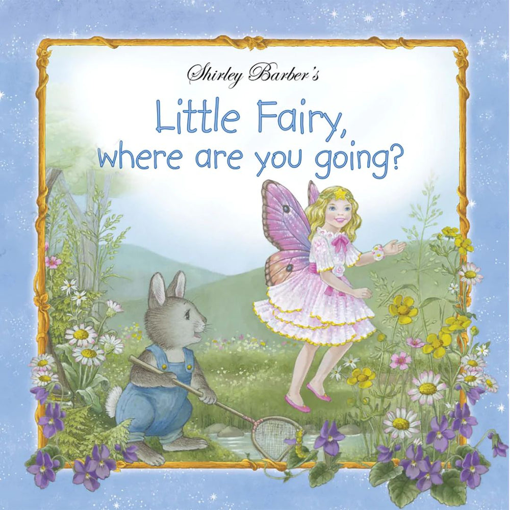 Little Fairy, Where are you going?  - Shirley Barber