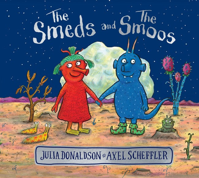 The Smeds and the Smoos - By Julia Donaldson