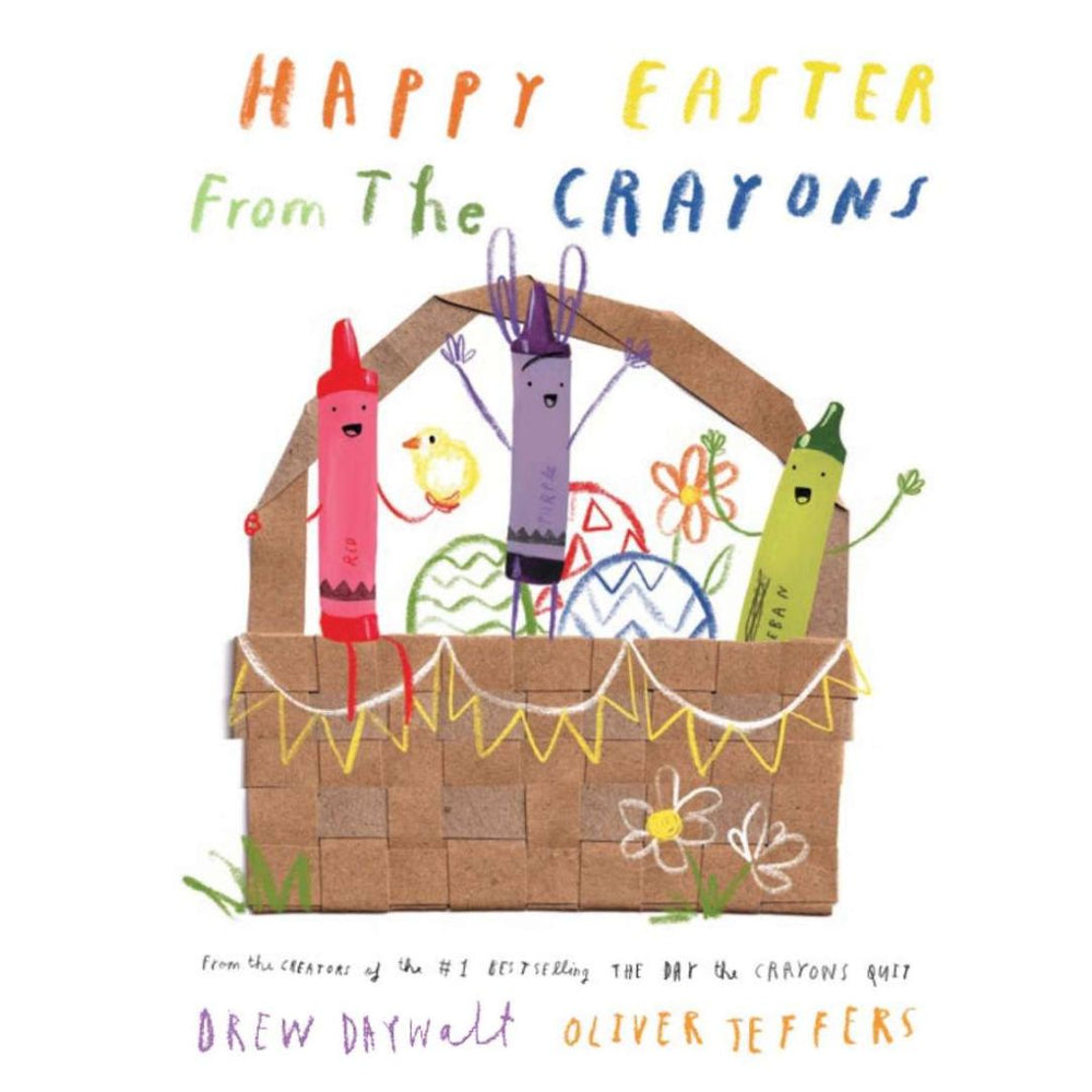 Happy Easter from the Crayons - By Drew Daywalt