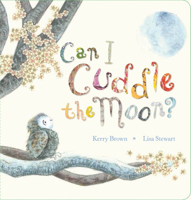 Can I Cuddle the Moon? - By Kerry Brown