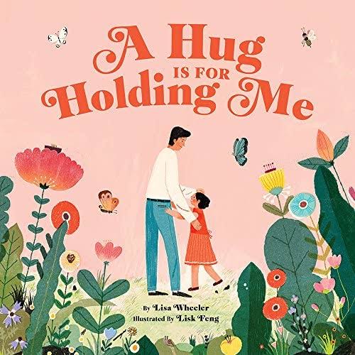 A Hug is for Holding Me - By Lisa Wheeler