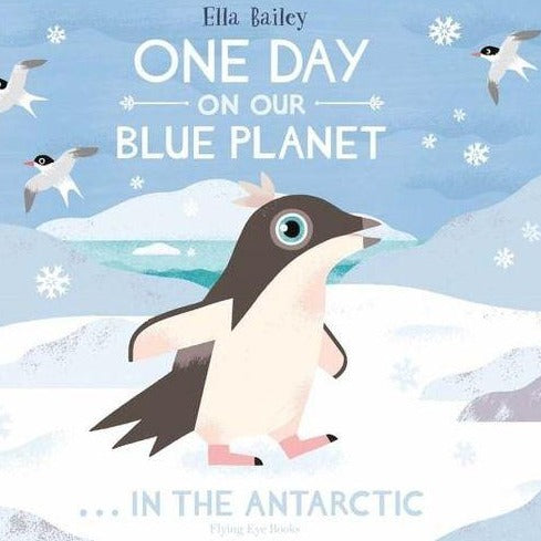 One Day on Our Blue Planet: In the Antarctic - By Ella Bailey